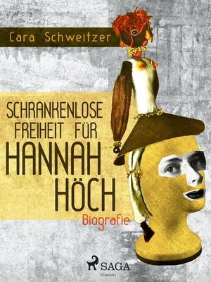 cover image of Schrankenlose Freiheit für Hannah Höch